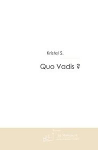 Couverture du livre « Quo vadis ? » de Sarfati Kristel aux éditions Le Manuscrit