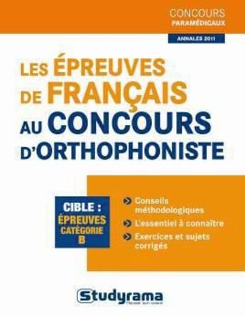 Couverture du livre « Les épreuves de français au concours d'orthophoniste ; épreuve catégorie B » de Murielle Dufour et Angelique Barneto aux éditions Studyrama