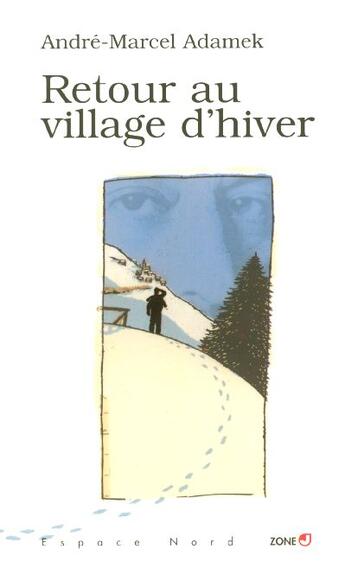 Couverture du livre « Retour au village d'hiver » de Andre-Marcel Adamek aux éditions Labor Litterature