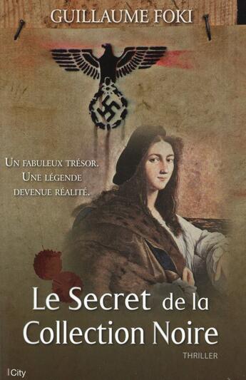 Couverture du livre « Le secret de la collection noire » de Guillaume Foki aux éditions City