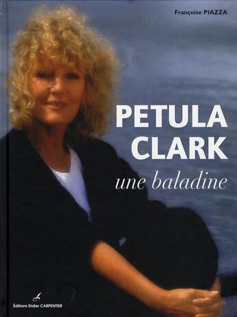 Couverture du livre « Petula Clark, une baladine » de Francoise Piazza aux éditions Editions Carpentier