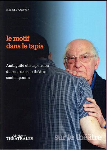 Couverture du livre « Le motif dans le tapis » de Michel Corvin aux éditions Theatrales