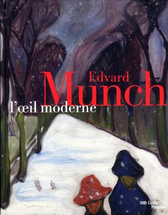 Couverture du livre « Edvard Munch ; l'oeil moderne » de  aux éditions Centre Pompidou