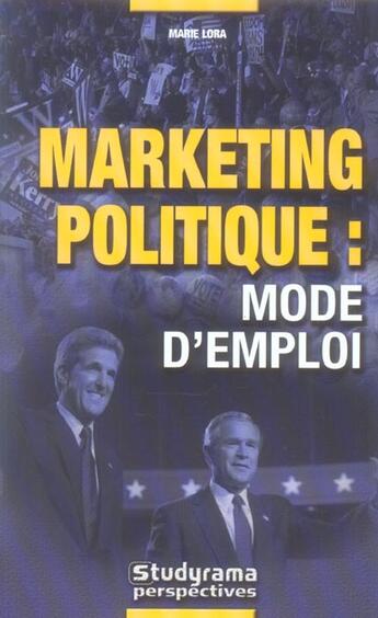 Couverture du livre « Le marketing politique : mode d'emploi » de Lora Marie aux éditions Studyrama