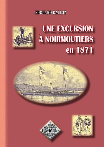 Couverture du livre « Une excursion à Noirmoutiers en 1871 » de Edouard Dalloz aux éditions Editions Des Regionalismes