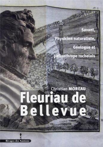 Couverture du livre « Fleuriau de Bellevue ; savant, physicien naturaliste, géologue et philanthrope rochelais » de Christian Moreau aux éditions Les Indes Savantes