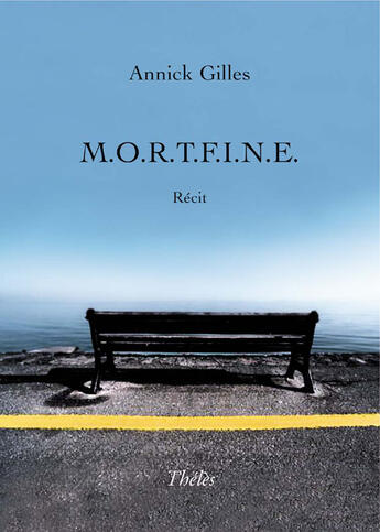 Couverture du livre « M.O.R.T.F.I.N.E. » de Annick Gilles aux éditions Theles