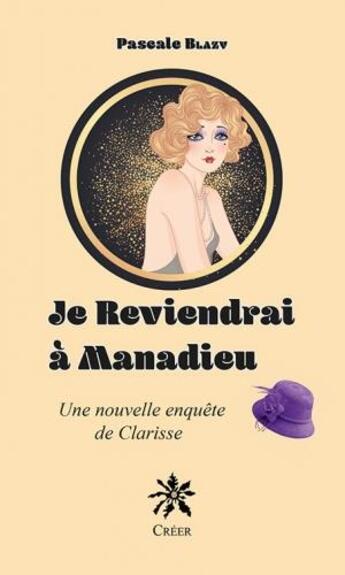 Couverture du livre « Je reviendrai à Manadieu » de Pascale Blazy aux éditions Creer