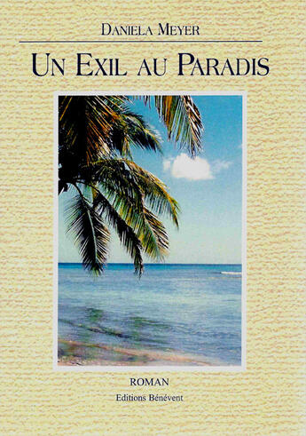 Couverture du livre « Un exil au paradis » de Daniela Meyer aux éditions Benevent