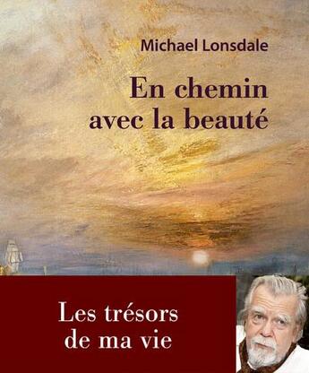 Couverture du livre « En chemin avec la beauté ; les trésors de ma vie » de Michael Lonsdale aux éditions Philippe Rey