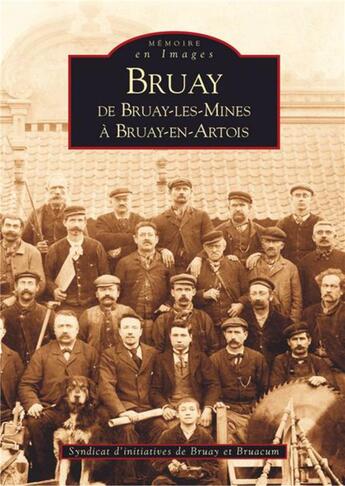 Couverture du livre « Bruay ; de Bruay-les-Mines à Bruay-en-Artois » de  aux éditions Editions Sutton