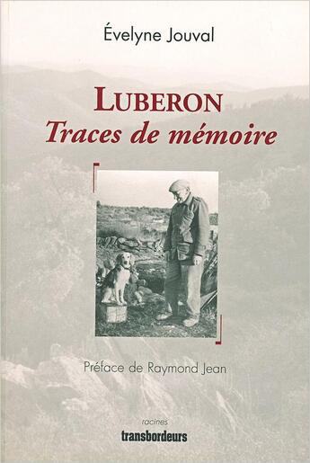 Couverture du livre « Luberon, traces de mémoire » de Evelyne Jouval aux éditions Transbordeurs
