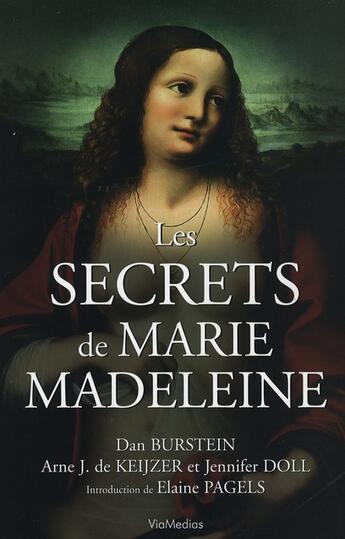Couverture du livre « Les secrets de Marie Madeleine » de Dan Burstein et Arne De Keijzer et Jennifer Doll aux éditions Viamedias