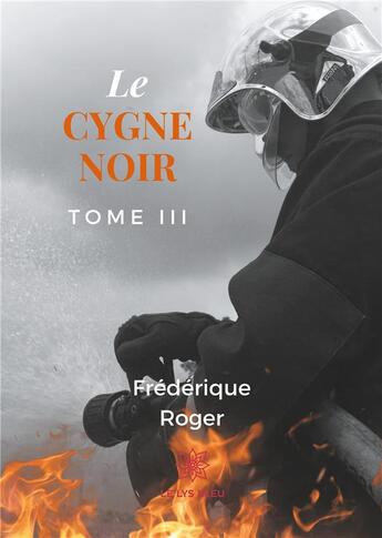 Couverture du livre « Le cygne noir » de Frederique Roger aux éditions Le Lys Bleu