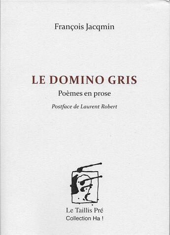 Couverture du livre « Le domino gris » de Francois Jacqmin aux éditions Taillis Pre