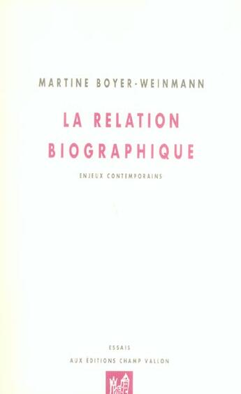 Couverture du livre « La relation biographique » de Boyer-Weinmann M. aux éditions Champ Vallon