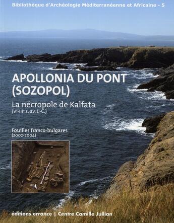 Couverture du livre « Apollonia du Pont (Sozopol) ; la nécropole de Kalfata (Ve-IIIe siècle avant JC) ; fouilles franco-bulgares (2002/2004) » de  aux éditions Errance