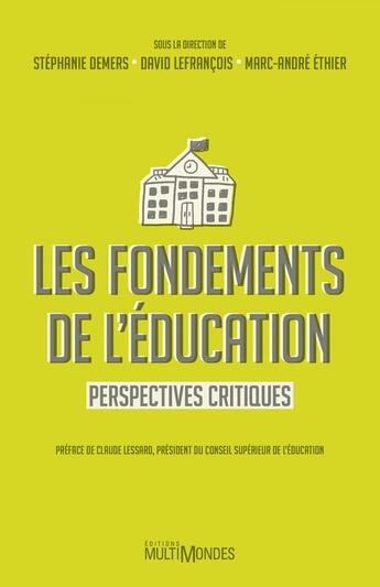 Couverture du livre « Les fondements de l'education. perspectives critiques » de Demers Stephanie aux éditions Editions Multimondes