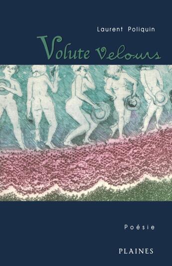 Couverture du livre « Volute velours » de Laurent Poliquin aux éditions Les Editions Des Plaines