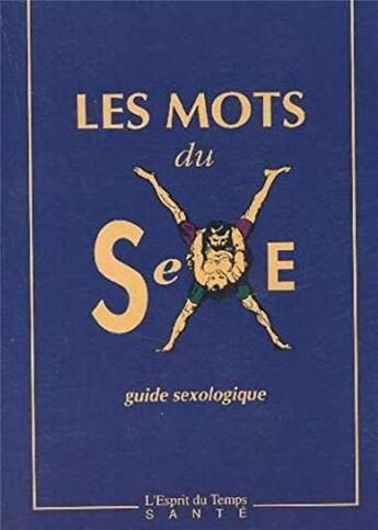 Couverture du livre « Les mots du sexe » de L'Esprit Du Temps aux éditions L'esprit Du Temps