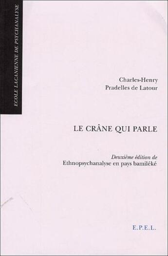 Couverture du livre « Le crane qui parle » de Pradelles De Latour aux éditions Epel