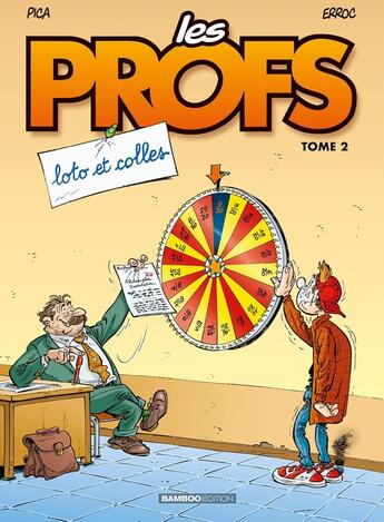 Couverture du livre « Les profs Tome 2 : loto et colles » de Erroc et Pica aux éditions Bamboo