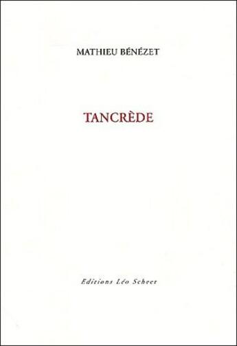 Couverture du livre « Tancrède » de Mathieu Benezet aux éditions Leo Scheer