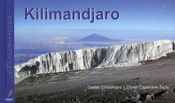 Couverture du livre « Kilimandjaro » de Gael Christmann et Olivier Cazenave-Tapie aux éditions Pippa