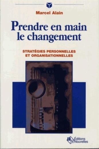 Couverture du livre « Prendre en main le changement » de Alain M aux éditions Eska