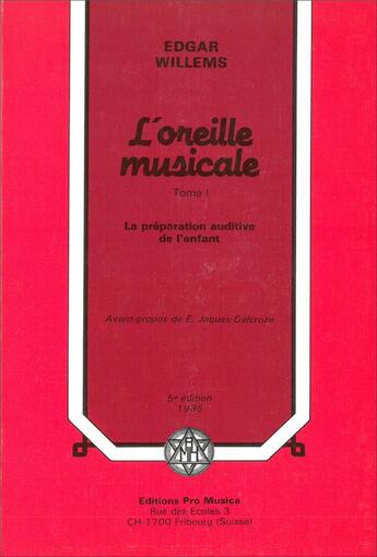 Couverture du livre « L'oreille musicale. la préparation auditive de l'enfant » de Edgar Willems aux éditions Pro Musica