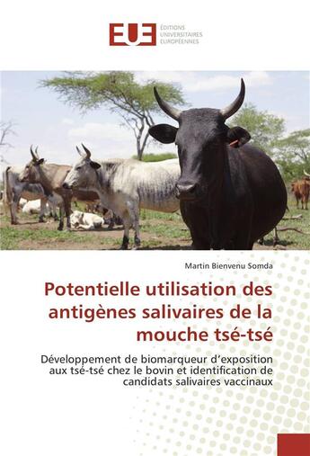 Couverture du livre « Potentielle utilisation des antigenes salivaires de la mouche tse-tse » de Somda M B. aux éditions Editions Universitaires Europeennes