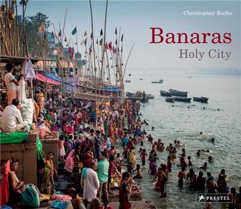 Couverture du livre « Christopher roche banaras: holy city » de Roche Christopher aux éditions Prestel