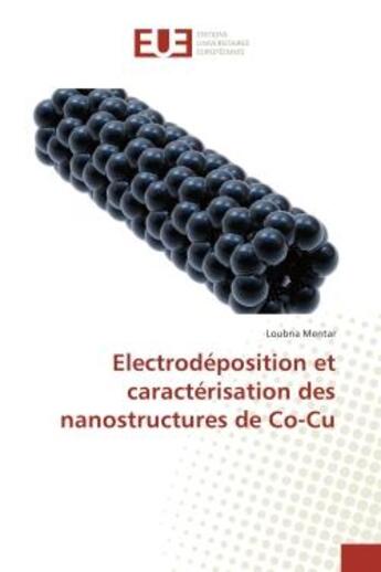 Couverture du livre « Electrodeposition et caracterisation des nanostructures de Co-Cu » de Loubna Mentar aux éditions Editions Universitaires Europeennes