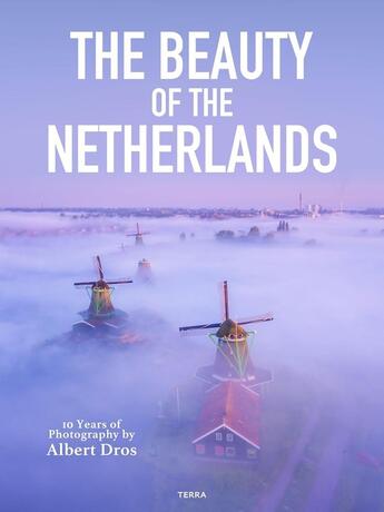 Couverture du livre « The beauty of the netherlands » de Albert Dros aux éditions Lannoo