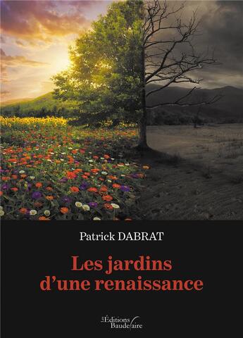 Couverture du livre « Les jardins d'une renaissance » de Patrick Dabrat aux éditions Baudelaire