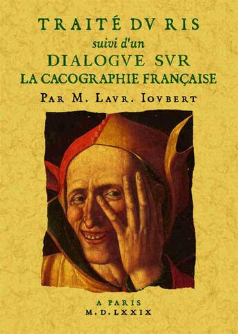 Couverture du livre « Traité du ris, dialogue sur la cacographie française » de Laurent Joubert aux éditions Maxtor