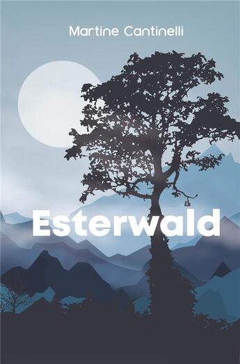 Couverture du livre « Esterwald » de Martine Cantinelli aux éditions Bookelis