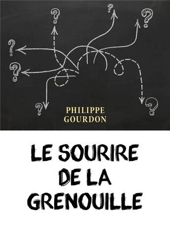 Couverture du livre « Le sourire de la grenouille » de Philippe Gourdon aux éditions Librinova