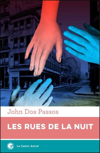 Couverture du livre « Les rues de la nuit » de John Dos Passos aux éditions Castor Astral