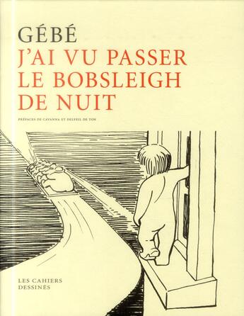 Couverture du livre « J'ai vu passer le bobsleigh de nuit » de Gebe aux éditions Cahiers Dessines