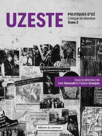 Couverture du livre « Politiques d'Uz t.2 ; Uzeste, critique en étendue » de Julie Denouel et Fabien Granjon aux éditions Editions Du Commun