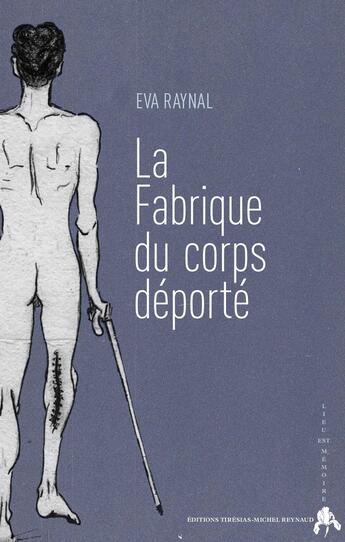 Couverture du livre « La fabrique du corps deporte » de Raynal Eva aux éditions Tiresias