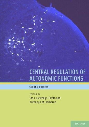 Couverture du livre « Central Regulation of Autonomic Functions » de Ida J Llewellyn-Smith aux éditions Oxford University Press Usa