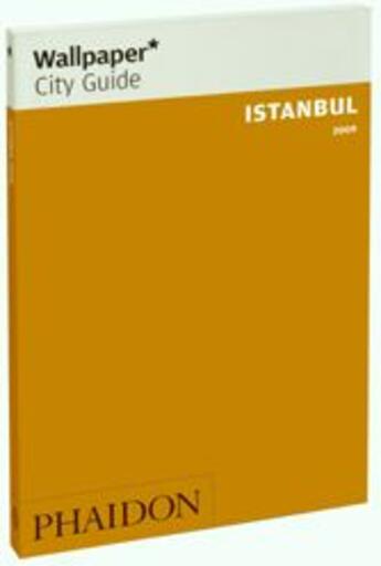 Couverture du livre « Istanbul (édition 2009) » de Wallpaper aux éditions Phaidon Press