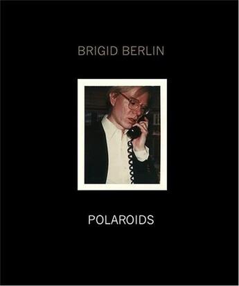 Couverture du livre « Brigid berlin polaroids » de James Dagon/Fremont aux éditions Reel Art Press