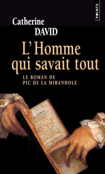 Couverture du livre « L'homme qui savait tout ; le roman de Pic de la Mirandole » de Catherine David aux éditions Points