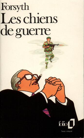 Couverture du livre « Les chiens de guerre » de Frederick Forsyth aux éditions Folio