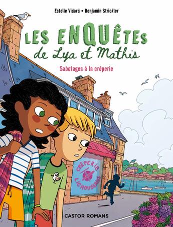 Couverture du livre « Les enquêtes de Lya et Mathis : Sabotages à la crêperie » de Benjamin Strickler et Estelle Vidard aux éditions Pere Castor