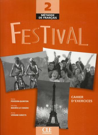 Couverture du livre « Festival 2 de francais cahier d'exercices + cd » de Sylvie Poisson-Quinton et Michele Maheo-Le Coadic et Anne Vergne-Sirieys aux éditions Cle International