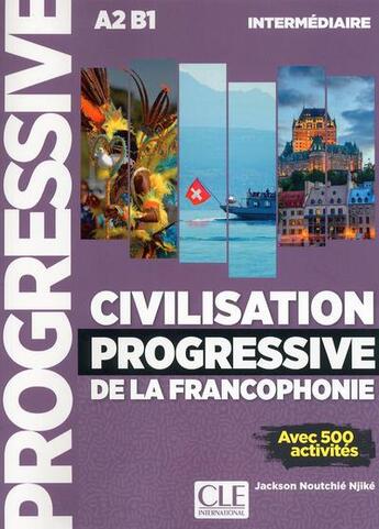 Couverture du livre « FLE ; civilisation progressive de la francophonie ; niveau intermédiaire (édition 2019) » de  aux éditions Cle International